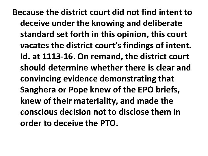 Because the district court did not find intent to deceive under the knowing and