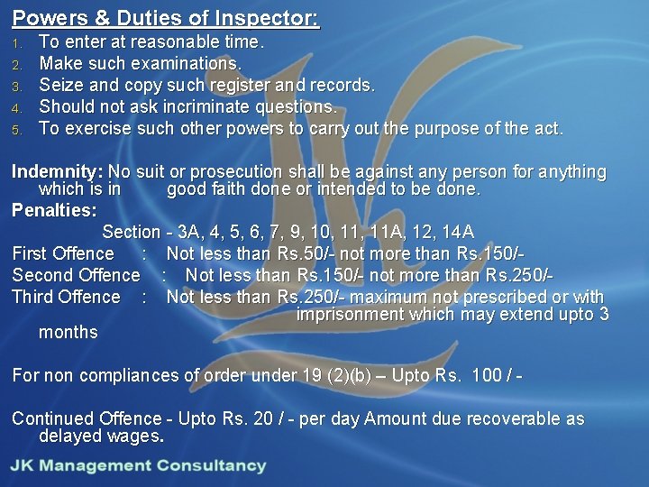 Powers & Duties of Inspector: 1. 2. 3. 4. 5. To enter at reasonable