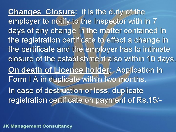 Changes Closure: it is the duty of the employer to notify to the Inspector