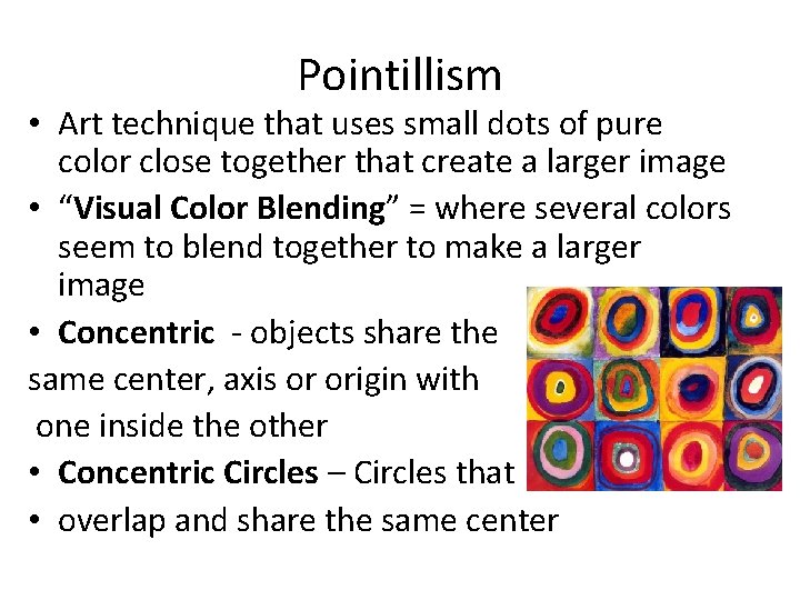 Pointillism • Art technique that uses small dots of pure color close together that