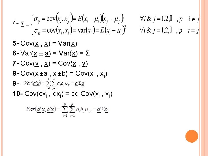 45 - Cov(x , x) = Var(x) 6 - Var(x ± a) = Var(x)
