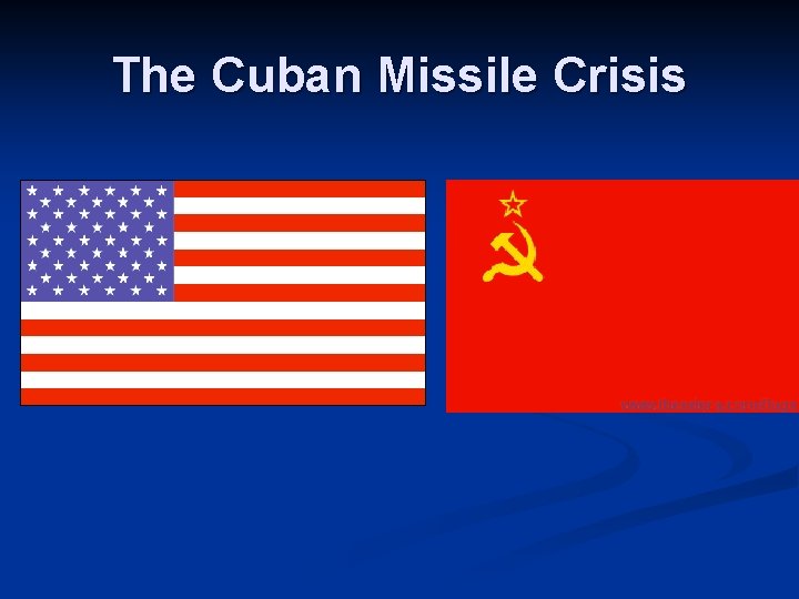 The Cuban Missile Crisis 