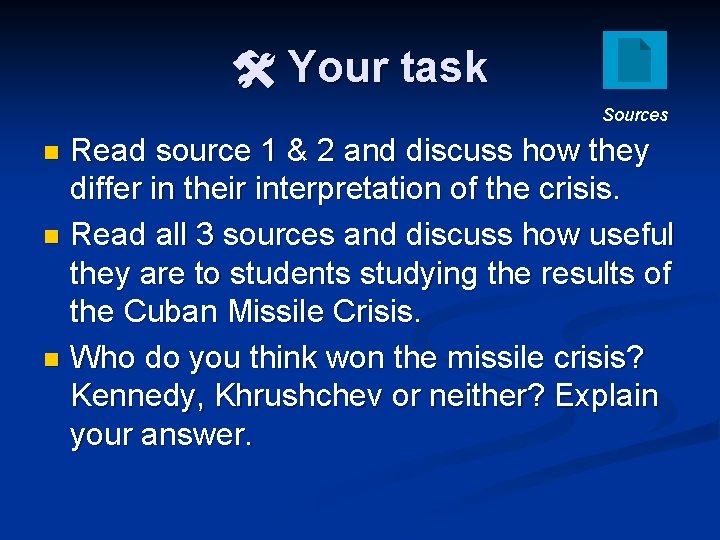  Your task Sources Read source 1 & 2 and discuss how they differ