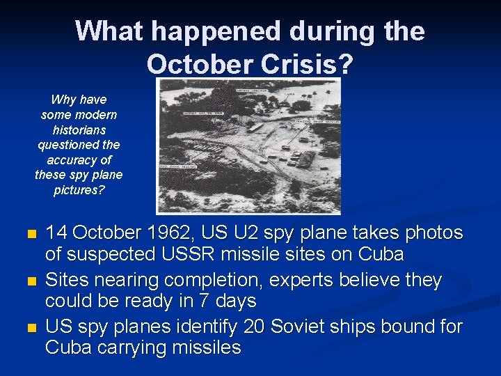 What happened during the October Crisis? Why have some modern historians questioned the accuracy
