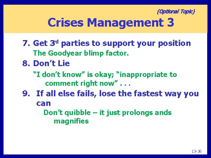 (Optional Topic) Crises Management 3 7. Get 3 rd parties to support your position