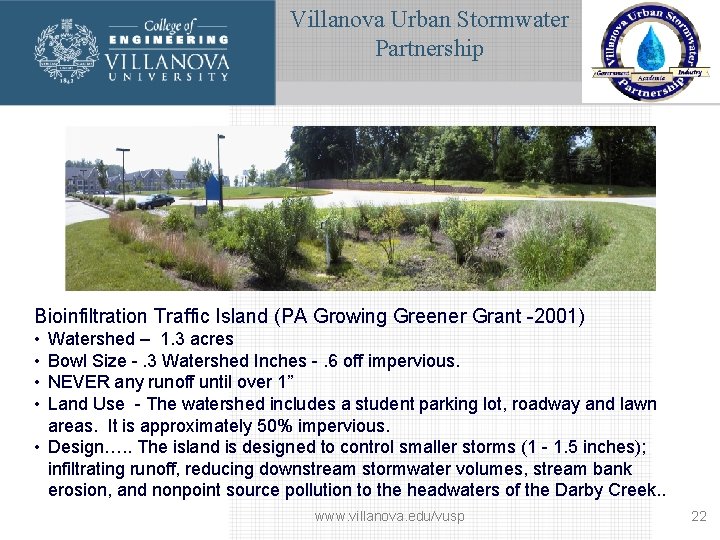 Villanova Urban Stormwater Partnership Bioinfiltration Traffic Island (PA Growing Greener Grant -2001) • •