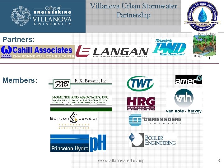 Villanova Urban Stormwater Partnership Partners: Members: www. villanova. edu/vusp 3 