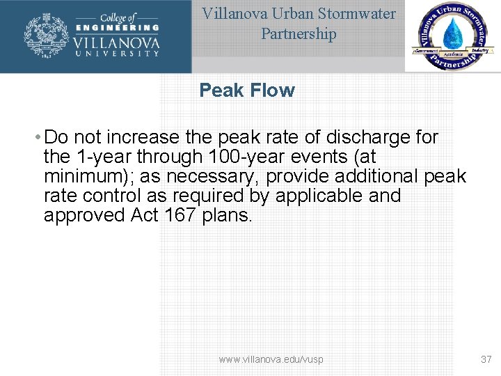 Villanova Urban Stormwater Partnership Peak Flow • Do not increase the peak rate of
