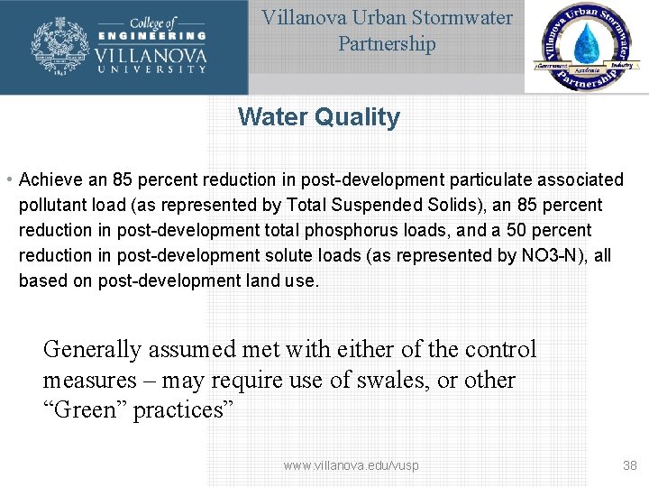 Villanova Urban Stormwater Partnership Water Quality • Achieve an 85 percent reduction in post-development