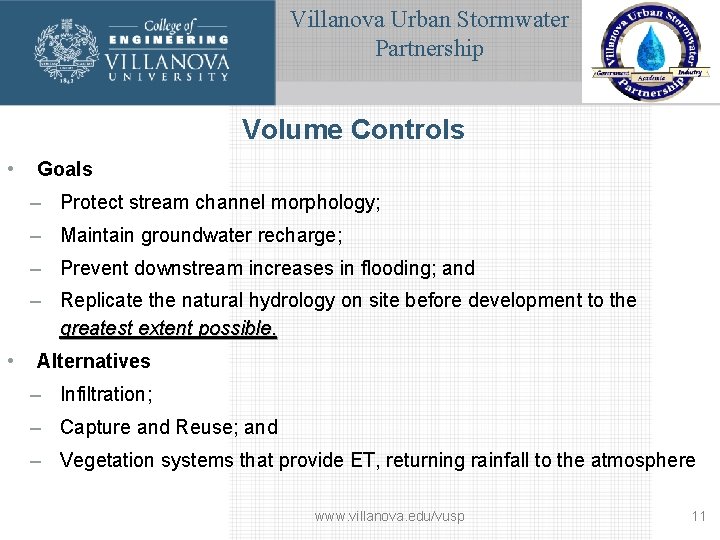 Villanova Urban Stormwater Partnership Volume Controls • Goals – Protect stream channel morphology; –