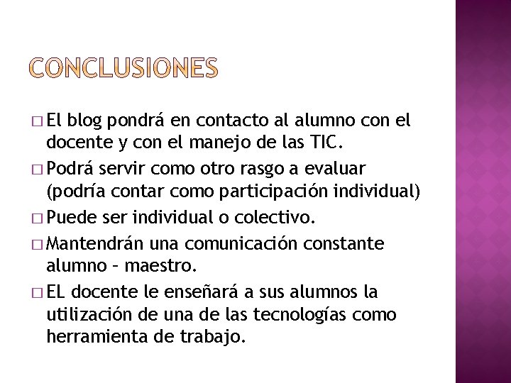 � El blog pondrá en contacto al alumno con el docente y con el