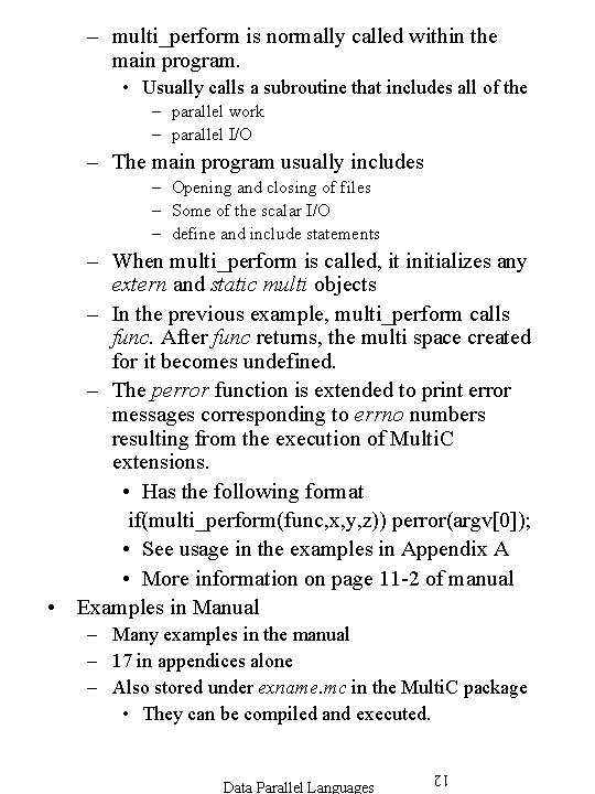 – multi_perform is normally called within the main program. • Usually calls a subroutine – multi_perform is normally called within the main program. • Usually calls a subroutine