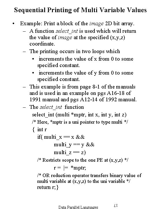 Sequential Printing of Multi Variable Values • Example: Print a block of the image Sequential Printing of Multi Variable Values • Example: Print a block of the image