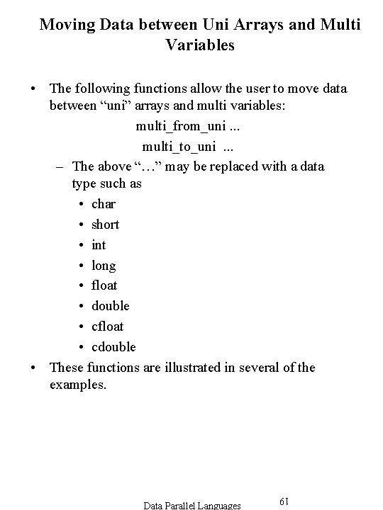 Moving Data between Uni Arrays and Multi Variables • The following functions allow the Moving Data between Uni Arrays and Multi Variables • The following functions allow the