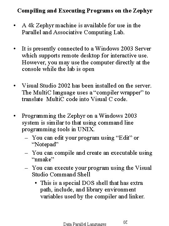 Compiling and Executing Programs on the Zephyr • A 4 k Zephyr machine is Compiling and Executing Programs on the Zephyr • A 4 k Zephyr machine is