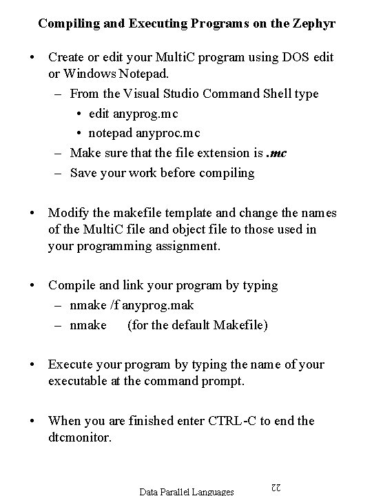 Compiling and Executing Programs on the Zephyr • Create or edit your Multi. C Compiling and Executing Programs on the Zephyr • Create or edit your Multi. C