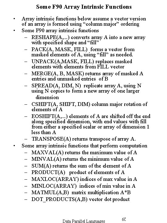 Some F 90 Array Intrinsic Functions • • Array intrinsic functions below assume a Some F 90 Array Intrinsic Functions • • Array intrinsic functions below assume a