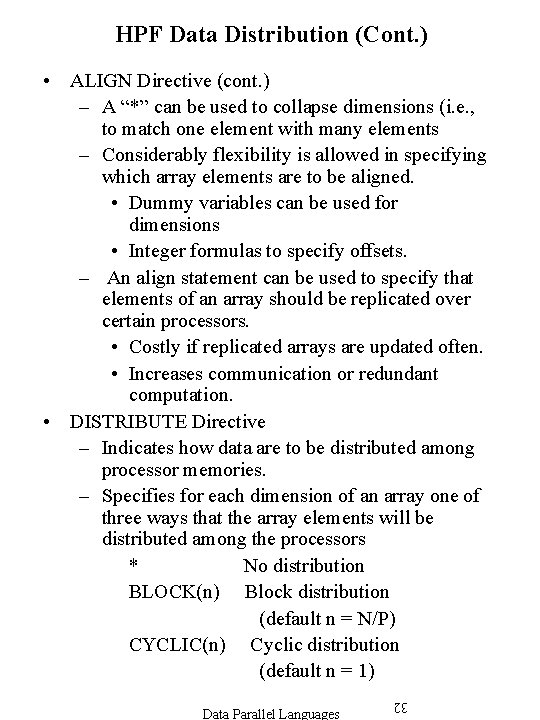 HPF Data Distribution (Cont. ) • ALIGN Directive (cont. ) – A “*” can HPF Data Distribution (Cont. ) • ALIGN Directive (cont. ) – A “*” can