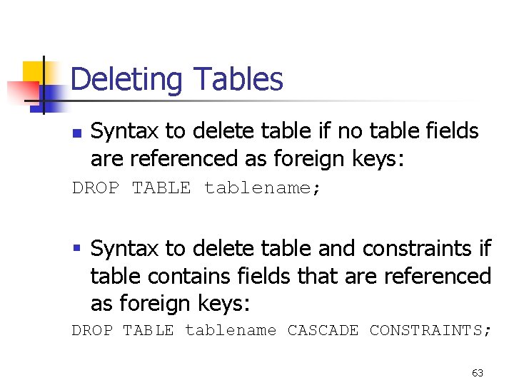 Deleting Tables n Syntax to delete table if no table fields are referenced as Deleting Tables n Syntax to delete table if no table fields are referenced as