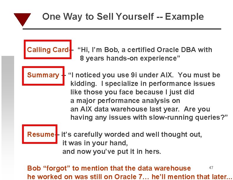 One Way to Sell Yourself -- Example Calling Card-- “Hi, I’m Bob, a certified