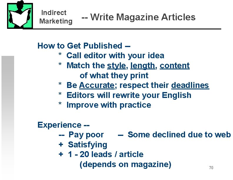 Indirect Marketing -- Write Magazine Articles How to Get Published -* Call editor with