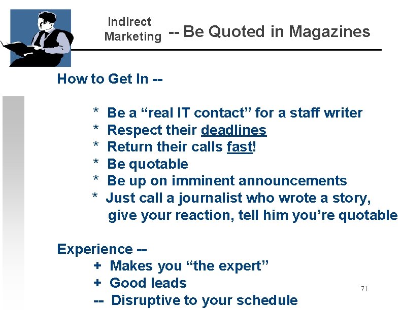 Indirect Marketing -- Be Quoted in Magazines How to Get In -* * *