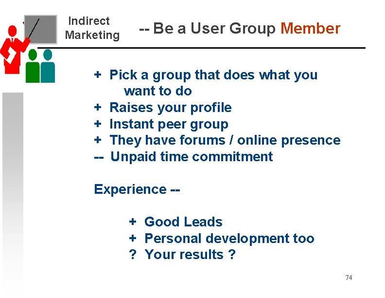 Indirect Marketing -- Be a User Group Member + Pick a group that does