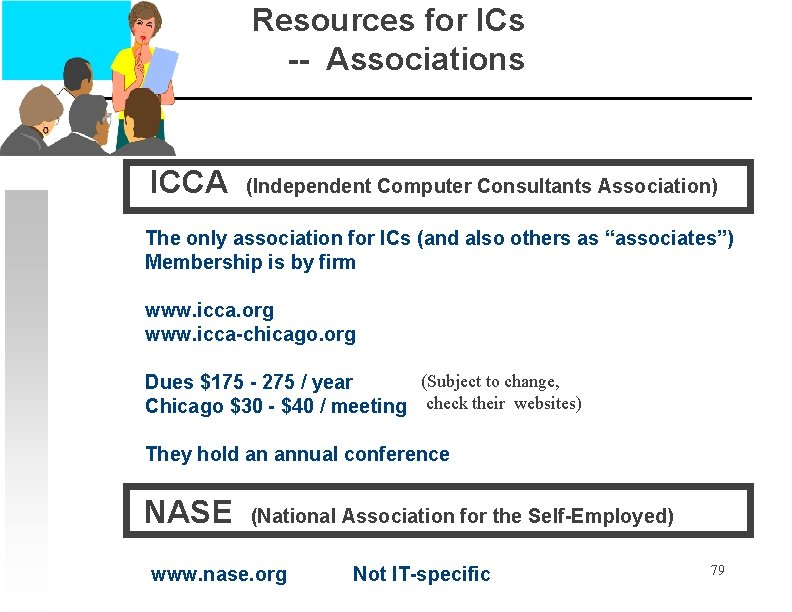 Resources for ICs -- Associations ICCA (Independent Computer Consultants Association) The only association for