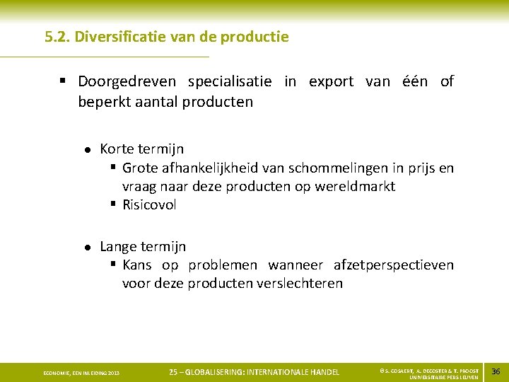 5. 2. Diversificatie van de productie § Doorgedreven specialisatie in export van één of