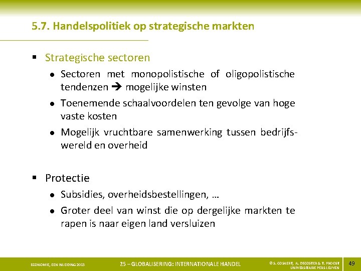 5. 7. Handelspolitiek op strategische markten § Strategische sectoren l l l Sectoren met