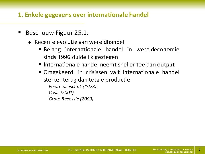 1. Enkele gegevens over internationale handel § Beschouw Figuur 25. 1. l Recente evolutie