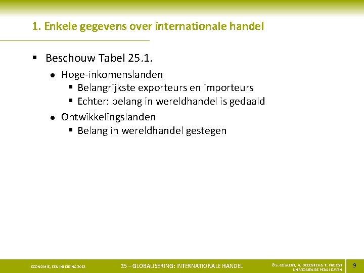 1. Enkele gegevens over internationale handel § Beschouw Tabel 25. 1. l l Hoge-inkomenslanden