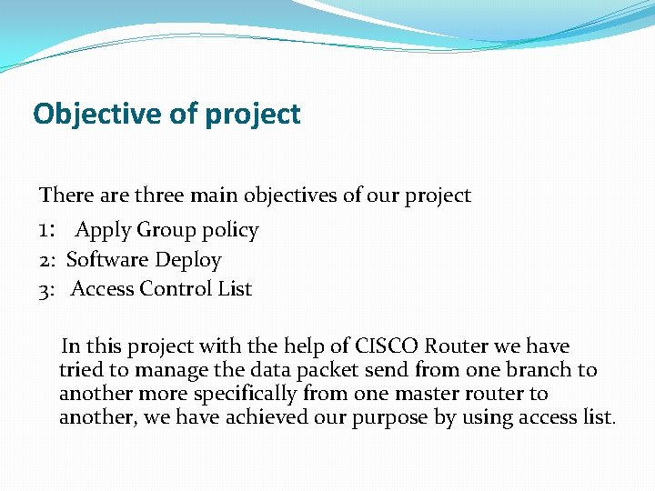 Objective of project There are three main objectives of our project 1: Apply Group