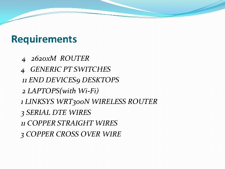 Requirements 4 2620 x. M ROUTER 4 GENERIC PT SWITCHES 11 END DEVICES 9