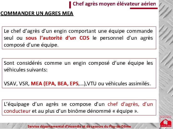 Chef agrès moyen élévateur aérien COMMANDER UN AGRES MEA Le chef d’agrès d’un engin