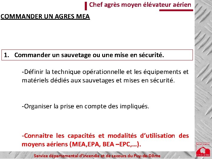 Chef agrès moyen élévateur aérien COMMANDER UN AGRES MEA 1. Commander un sauvetage ou