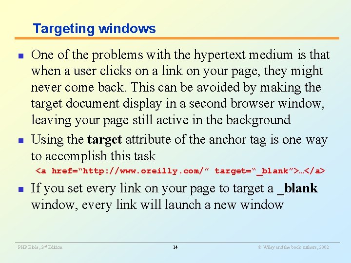 Targeting windows n n One of the problems with the hypertext medium is that