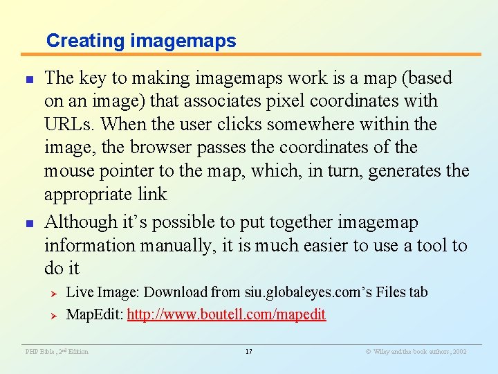 Creating imagemaps n n The key to making imagemaps work is a map (based