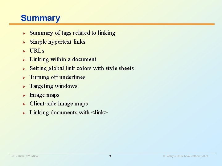 Summary Ø Ø Ø Ø Ø Summary of tags related to linking Simple hypertext