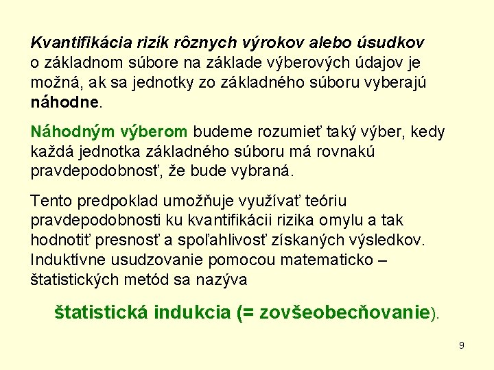 Kvantifikácia rizík rôznych výrokov alebo úsudkov o základnom súbore na základe výberových údajov je