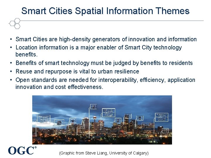 Smart Cities Spatial Information Themes • Smart Cities are high-density generators of innovation and