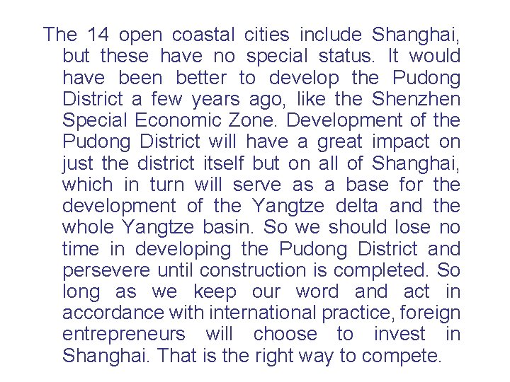 The 14 open coastal cities include Shanghai, but these have no special status. It