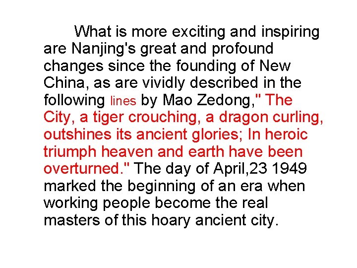 What is more exciting and inspiring are Nanjing's great and profound changes since the