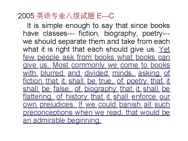 2005 英语专业八级试题 E---C It is simple enough to say that since books have classes---