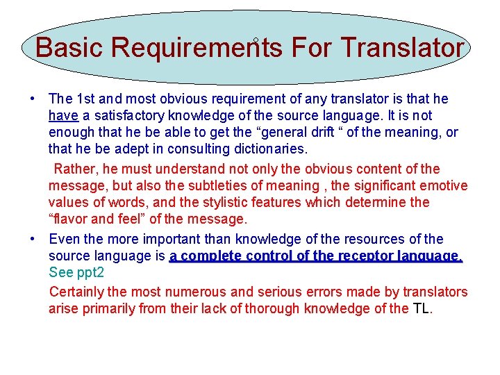 Basic Requirements For Translator • The 1 st and most obvious requirement of any