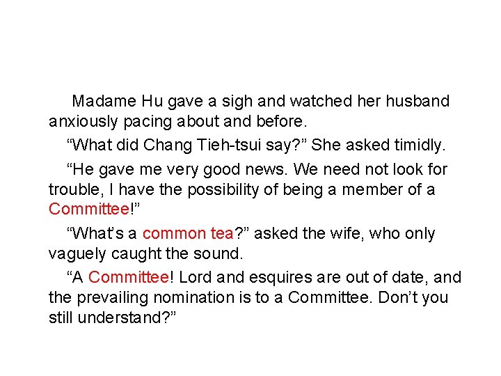Madame Hu gave a sigh and watched her husband anxiously pacing about and before.
