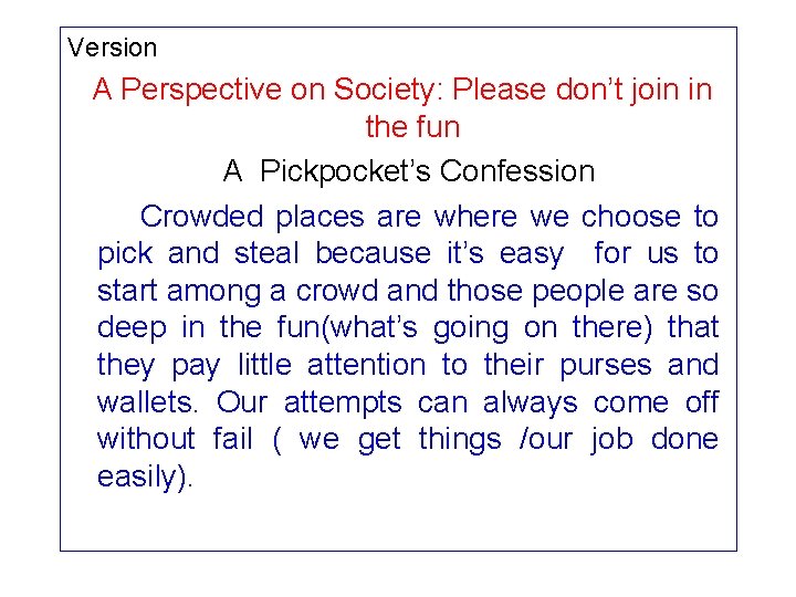 Version A Perspective on Society: Please don’t join in the fun A Pickpocket’s Confession