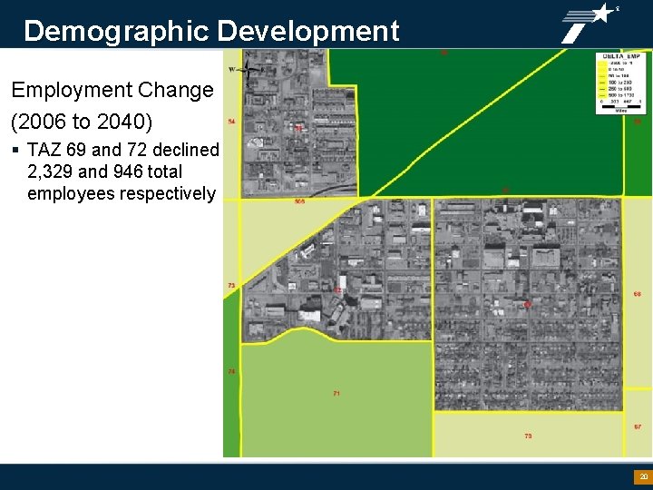 Demographic Development Employment Change (2006 to 2040) § TAZ 69 and 72 declined 2,