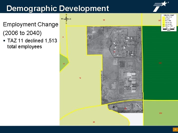 Demographic Development Employment Change (2006 to 2040) § TAZ 11 declined 1, 513 total