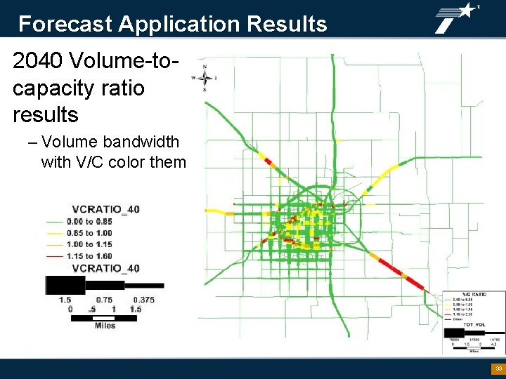 Forecast Application Results 2040 Volume-tocapacity ratio results – Volume bandwidth with V/C color them